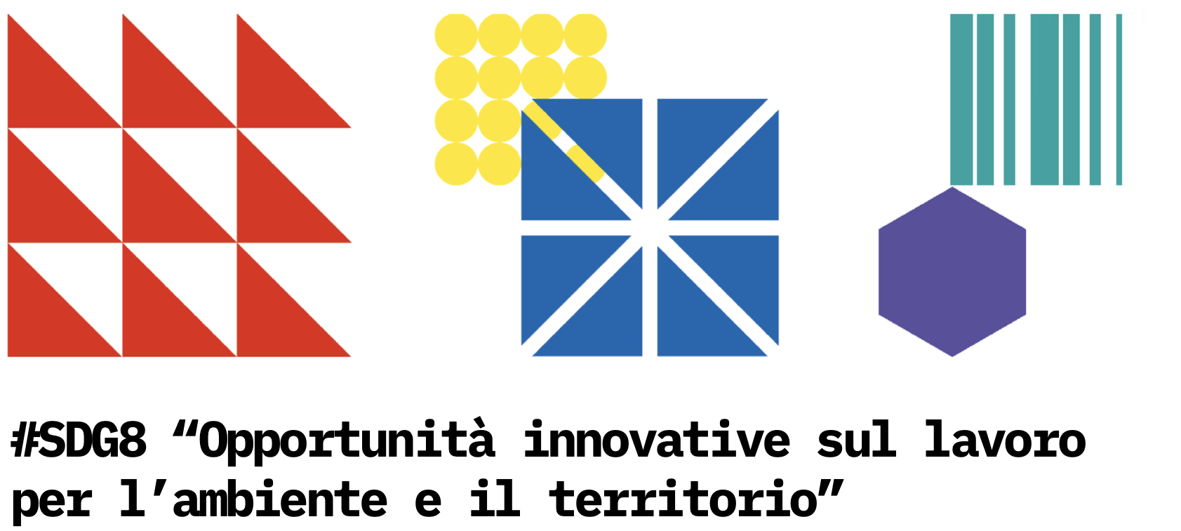 SDG8 - Opportunità innovative sul lavoro per l'ambiente e il territorio